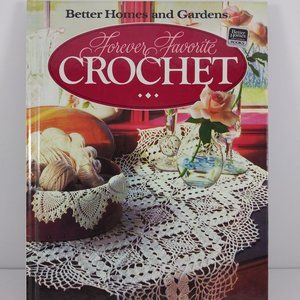 Forever Favorite Crochet by Better Homes & Gardens HC 1984 - 1st Ed, 4th print